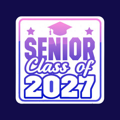 Senior class of 2027 in purple and blue gradient celebrating the graduating class of twenty twentyseven with a modern and stylish design