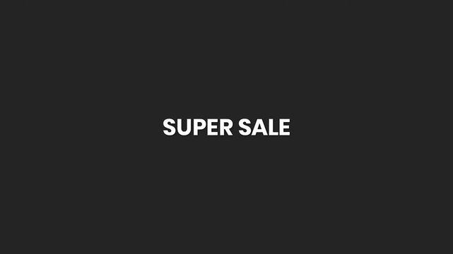 Super Sale Minimal Text Animation 4K – Market Large-Scale Discounts or Site-wide Promotions