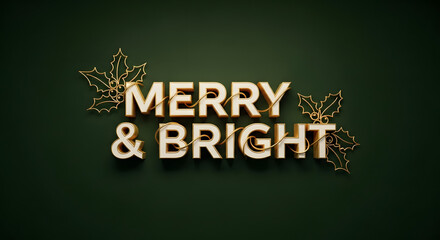 Merry & Bright Christmas Greeting - Festive Holiday Season with Golden Accents and Dark Green Background
