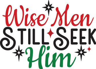 Wise Men Still Seek Him 