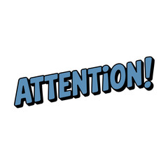 The word 'Attention!' is displayed in large, bold, blue letters with a black outline, angled upwards.
