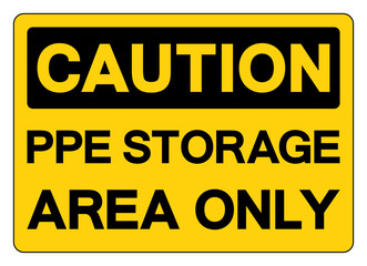 Caution PPE Storage Area Only Symbol Sign, Vector Illustration, Isolate On White Background, Label.EPS10