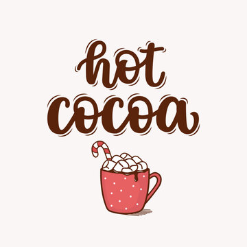Hand lettered Hot cocoa phrase and a cup with marshmallows and candy cane