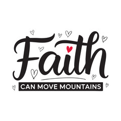 Black Faith Can Move Mountains text with red heart and hearts belief hope