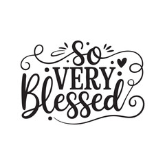 So Very Blessed calligraphy with heart and swirls lettering quote