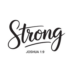 Black script text Strong with Joshua 1 9 reference bible verse scripture