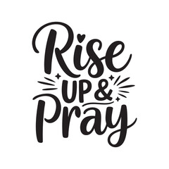 Rise Up and Pray black lettering with heart and stars rise up pray typography