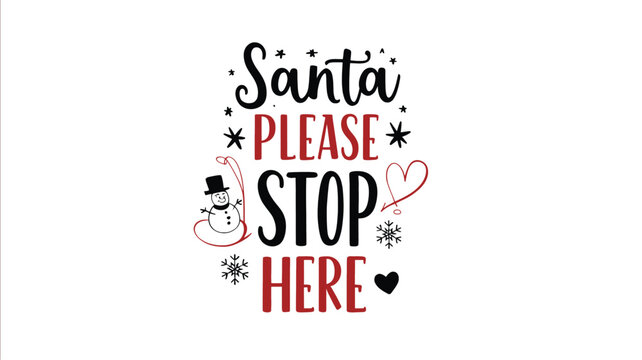 Whimsical christmas typography design featuring the phrase santa please stop here in a decorative silhouette style with festive elements