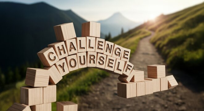 Inspiring Motivation: Challenge Yourself carved in wooden blocks forms an archway, framing a scenic mountain path, inspiring viewers to embrace personal growth and conquer challenges. - Powered by Adobe