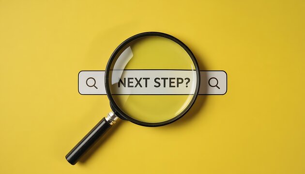 Magnifying glass examining a search bar with the question next step displayed on a bright yellow background symbolizing research and decision making