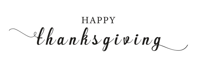 Happy thanksgiving day text font calligraphy hand written lettering script black color object Happy thanksgiving day Oc month autumn season holiday nature banner event party Happy thanksgiving.