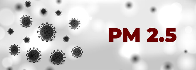 PM 2.5 Air pollution concept banner. Atmospheric particulate matter.