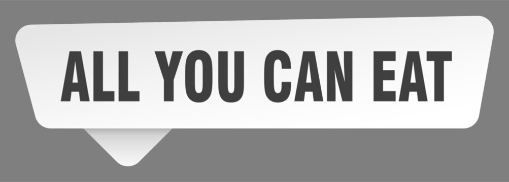 all you can eat sign. all you can eat white sticker isolated on gray background