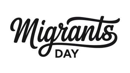 Migrants day text in black cursive font on a white background with a simple and elegant design style