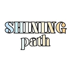 Shining Path modern lettering isolated on white background. Theme Light element.