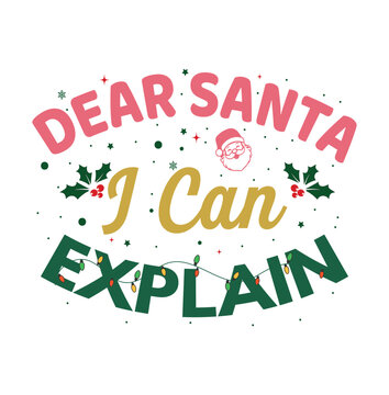 Cute Festive "Dear Santa I Can Explain" Typography