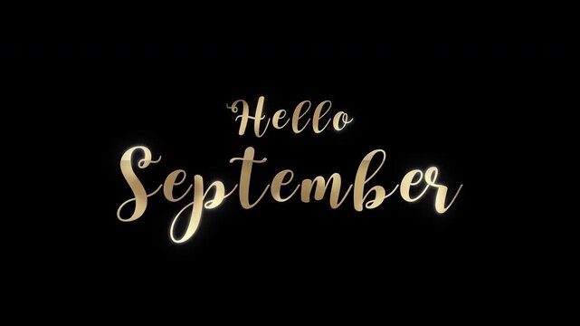 Gold Hello September text in elegant glowing script on dark background, perfect for seasonal greetings and decorative designs. 4K video