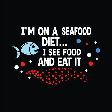 Humorous Seafood Diet Design with Fish and Playful Text on Black Background