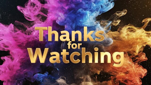 Colorful text saying thanks for watching against a black background