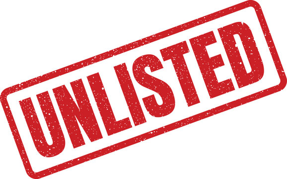 Rectangular grunge rubber stamp clearly stating unlisted status for items or properties