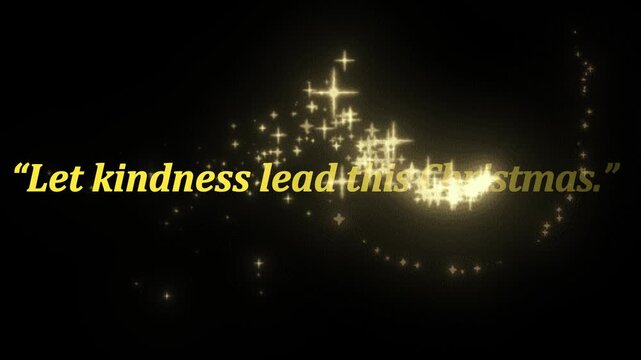 Let kindness lead this christmas quote with golden sparkles on a black background holiday message