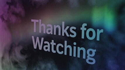 Dynamic 'Thanks for Watching' text animation with vibrant swirling smoke and color gradients, perfect for video outros and end screens.
