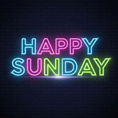Happy sunday neon sign on a dark brick wall for a positive message