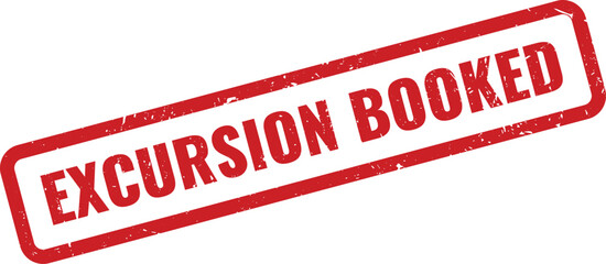 Excursion Booked Red Grunge Rubber Stamp with Rectangular Outline for Travel Confirmation