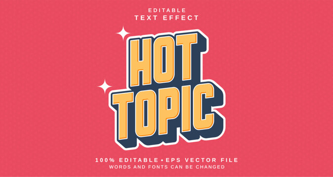 Editable text style effect - Hot Topic text style theme.