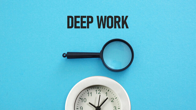 Deep Work Concept - Focus, Productivity, Concentration and Cognitive Performance