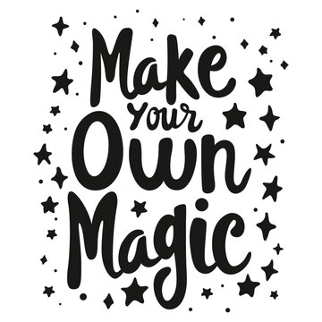 phrase Make Your Own Magic, lettering
