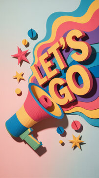 Vertical rainbow-themed megaphone with bold 3D "LET&rsquo;S GO" text and colorful shapes
