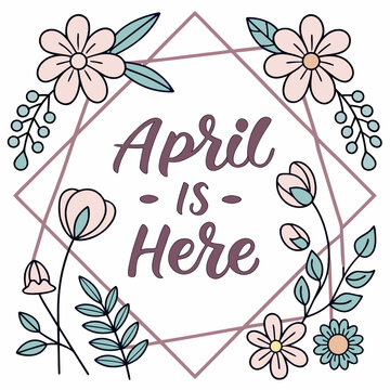 April is here floral geometric design