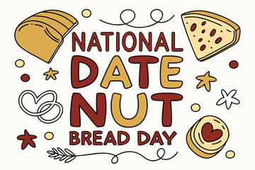 NATIONAL DATE NUT BREAD DAY vector illustration 