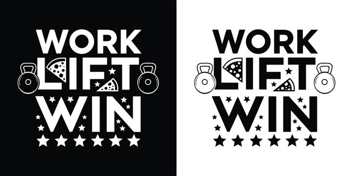 Work lift win motivational phrase with gym equipment and pizza slices, black and white design