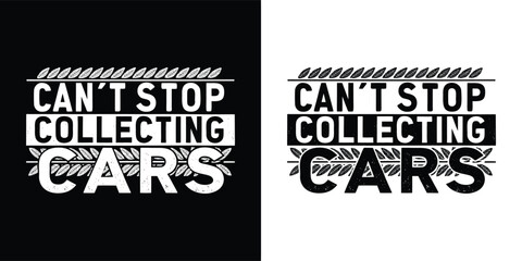 Cant stop collecting cars text graphic with decorative elements and tire track border