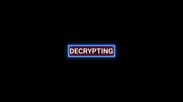 Glowing Blue Neon Rectangular Button with Text Decrypting on Black Background decryption security