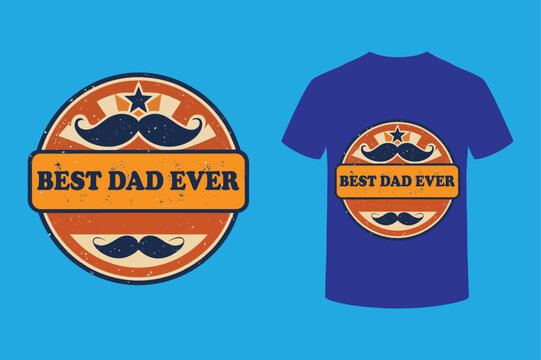 classic best dad ever badge emblem t-shirt design, vector - Powered by Adobe