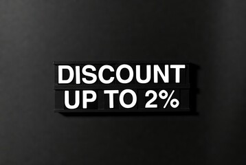 Exciting discount up to 2 percent to entice customers and boost sales, offering a great deal and promoting savings in a promotional campaign now