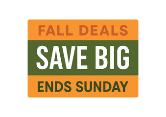 Flat vector banner design top text FALL DEALS main text SAVE BIG bottom text ENDS SUNDAY orange and olive green minimal rectangle