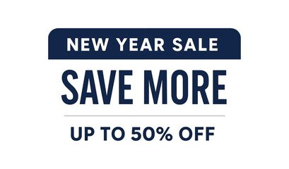 Flat vector banner design top text NEW YEAR SALE main text SAVE MORE bottom text UP TO 50% OFF navy and silver rectangular banner