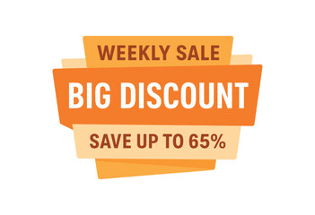 Flat vector banner design top text WEEKLY SALE main text BIG DISCOUNT bottom text SAVE UP TO 65% orange and beige layered rectangular structure
