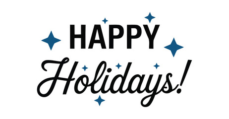  Happy Holidays greeting with bold and cursive black text, surrounded by blue sparkles on white background, festive seasonal design