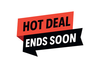 Flat vector banner design text Hot Deal Ends Soon bold geometric font red and black palette ribbon folded shape