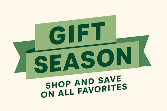 Flat vector banner design text Gift Season subtitle Shop and save on all favorites bold geometric font green and beige palette ribbon folded shape