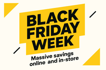 Flat vector banner design text Black Friday Week subtitle Massive savings online and instore bold geometric font black and palette