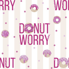 Donut worry seamless pattern design. Print for fabrics, clothes and packaging