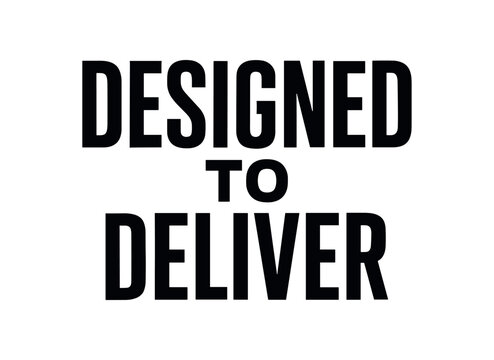 Clean bold typography with text DESIGNED TO DELIVER modern condensed font geometric centered layout isolated on white background minimal vector design professional lettering style