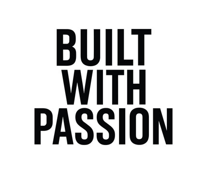 Clean bold typography with text BUILT WITH PASSION modern condensed font geometric centered layout isolated on white background minimal vector design professional lettering style