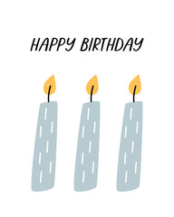 Happy birthday greeting card with three hand drawn candles. Vector illustration in a simple style.